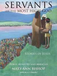 Servants of the Most High God Stories of Jesus