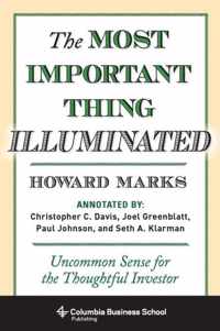 The Most Important Thing Illuminated : Uncommon Sense for the Thoughtful Investor