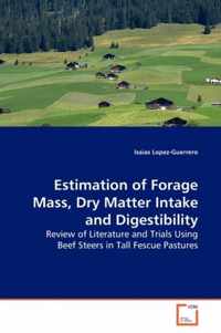 Estimation of Forage Mass, Dry Matter Intake and Digestibility