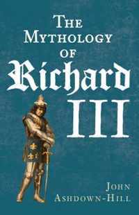 The Mythology of Richard III