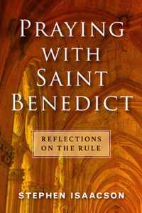 Praying with Saint Benedict