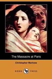 The Massacre at Paris (Dodo Press)