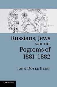 Russians, Jews, and the Pogroms of 1881-1882