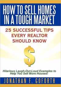 How To Sell Homes in a Tough Market