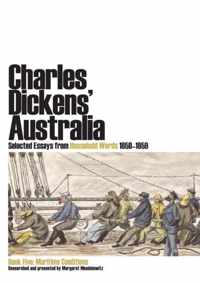 Charles Dickens' Australia: Selected Essays from Household Words 1850-1859: Book Five