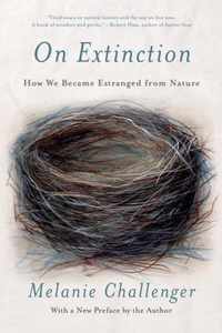 On Extinction: How We Became Estranged from Nature