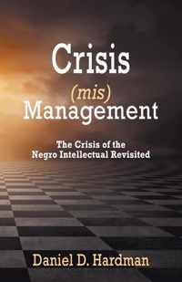 Crisis (mis)Management