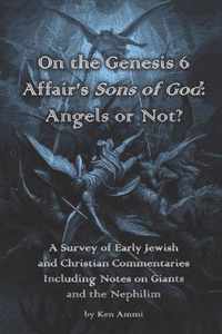 On the Genesis 6 Affair's Sons of God: Angels or Not?