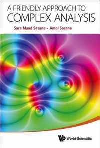 Friendly Approach To Complex Analysis, A