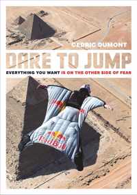 Dare to Jump: Everything You Want Is on the Other Side of Fear