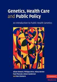 Genetics, Health Care and Public Policy