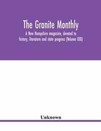 The Granite monthly, a New Hampshire magazine, devoted to history, literature and state progress (Volume XXX)