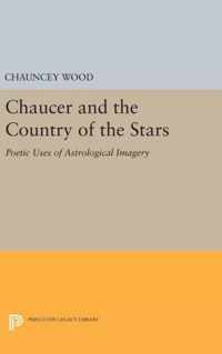 Chaucer and the Country of the Stars - Poetic Uses of Astrological Imagery