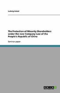 The Protection of Minority Shareholders under the new Company Law of the People's Republic of China