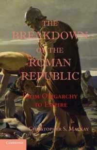 The Breakdown of the Roman Republic