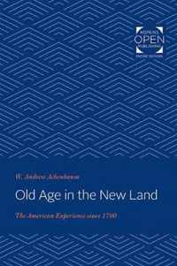 Old Age in the New Land  The American Experience since 1790