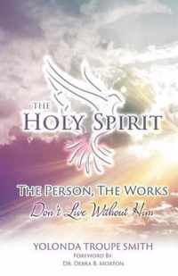 The Holy Spirit: The Person, The Works