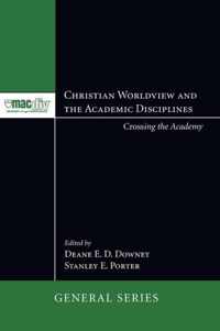 Christian Worldview and the Academic Disciplines