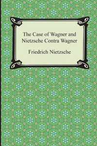 The Case of Wagner and Nietzsche Contra Wagner