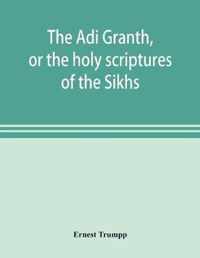 The Adi Granth, or the holy scriptures of the Sikhs