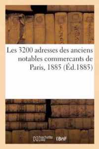 Les 3200 Adresses Des Anciens Notables Commercants de Paris, 1885