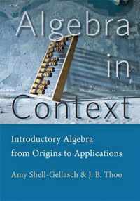 Algebra in Context  Introductory Algebra from Origins to Applications