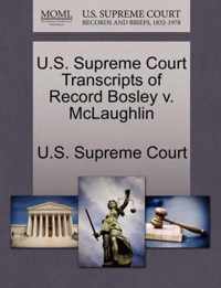 U.S. Supreme Court Transcripts of Record Bosley v. McLaughlin