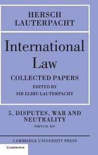 International Law: Volume 5, Disputes, War And Neutrality, P