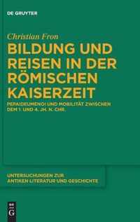 Bildung Und Reisen in Der Roemischen Kaiserzeit