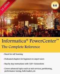 Informatica Powercenter: The Complete Reference: The One-Stop Guide for All Informatica Developers