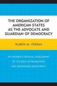 The Organization of American States as the Advocate and Guardian of Democracy