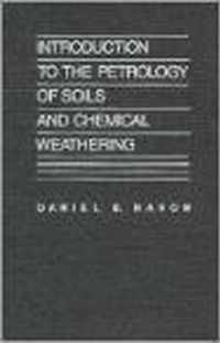 Introduction to the Petrology of Soils and Chemical Weathering