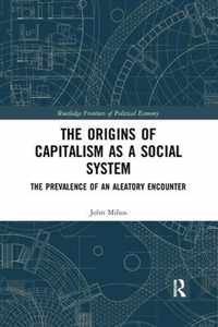 The Origins of Capitalism as a Social System: The Prevalence of an Aleatory Encounter