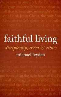 Faithful Living discipleship, creed, and ethics