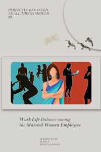 Work Life Balance Among the Married Women Employees