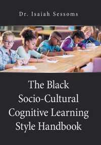 The Black Socio-Cultural Cognitive Learning Style Handbook