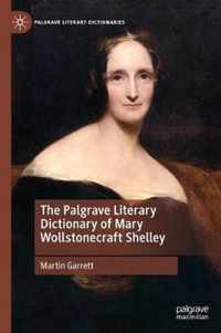 The Palgrave Literary Dictionary of Mary Wollstonecraft Shelley