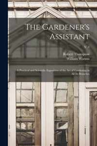 The Gardener's Assistant; a Practical and Scientific Exposition of the Art of Gardening in All Its Branches; v. 4