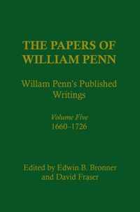The Papers of William Penn, Volume 5: William Penn's Published Writings, 166-1726