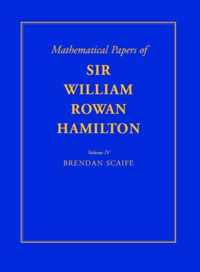 The Mathematical Papers of Sir William Rowan Hamilton, Vol. IV