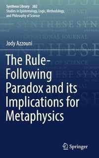 The Rule-Following Paradox and its Implications for Metaphysics