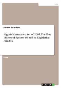 Nigeria's Insurance Act of 2003. The True Import of Section 69 and its Legislative Paradox