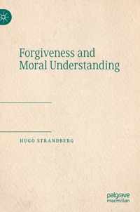 Forgiveness and Moral Understanding