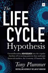 The Life Cycle Hypothesis Groundbreaking new research into the regular rhythms and recurring patterns that underpin financial markets, the economy and human life