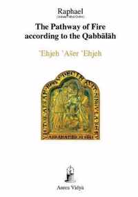 The Pathway of Fire According to the Qabbalah