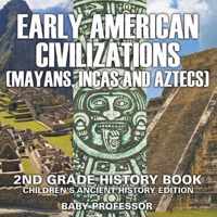 Early American Civilization (Mayans, Incas and Aztecs)