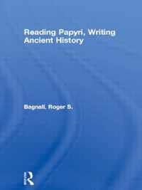 Reading Papyri, Writing Ancient History