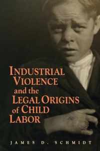 Industrial Violence and the Legal Origins of Child Labor