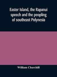 Easter Island, the Rapanui speech and the peopling of southeast Polynesia