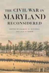 The Civil War in Maryland Reconsidered